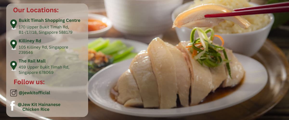 Jew Kit Hainanese Chicken Rice (Kiliney & Bukit Timah)